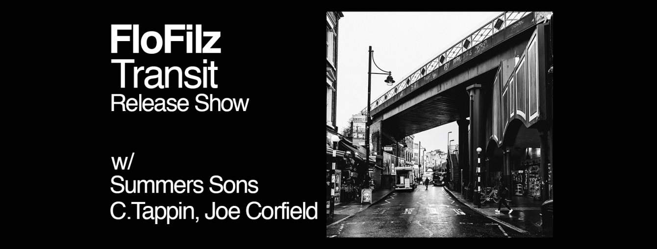 FloFilz ''Transit'' Release Show with Summers Sons & C.Tappin and Joe Corfield - フライヤー表