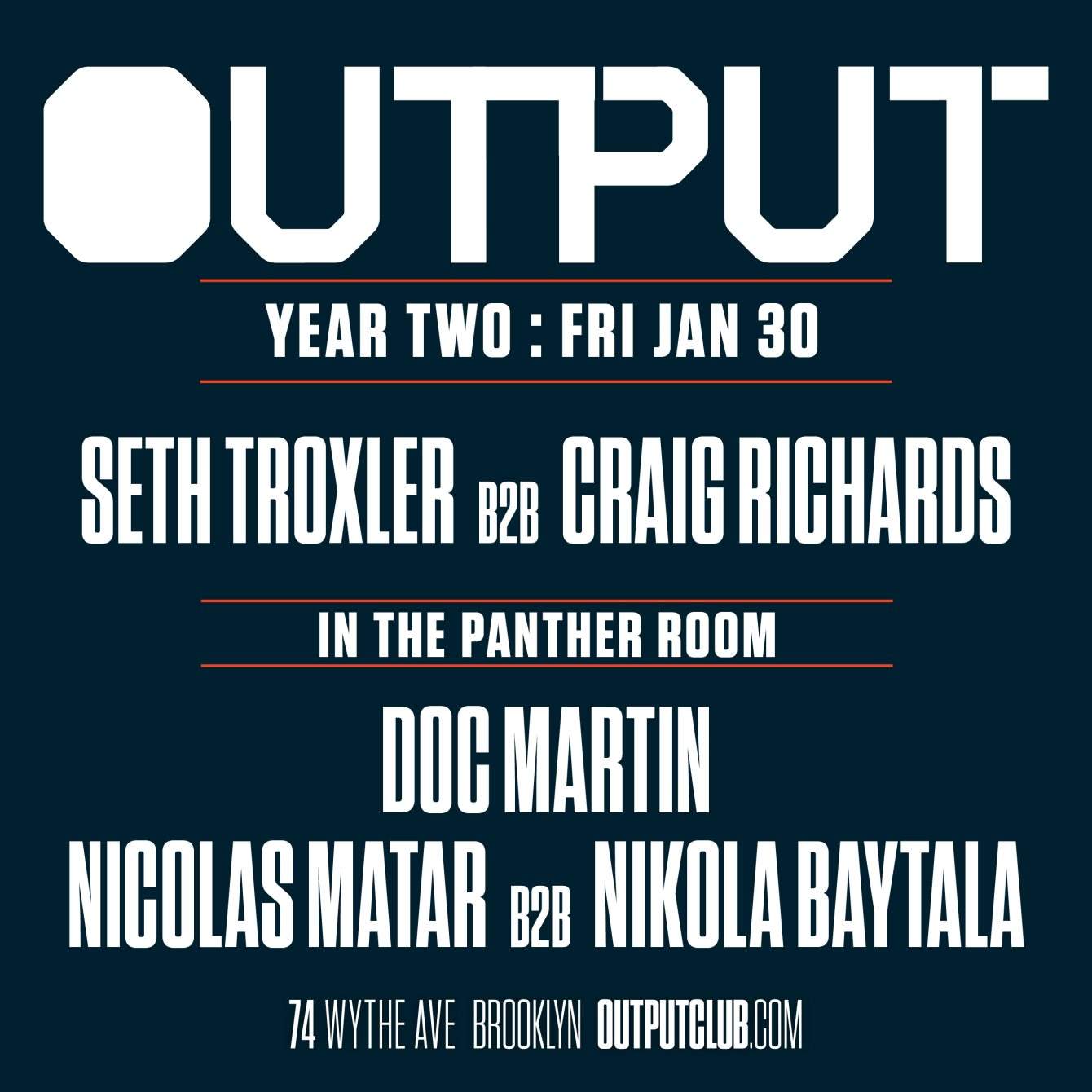Output Year 2 - Seth Troxler B2B Craig Richards/ Doc Martin/ Nicolas Matar B2B Nikola Baytala - フライヤー表