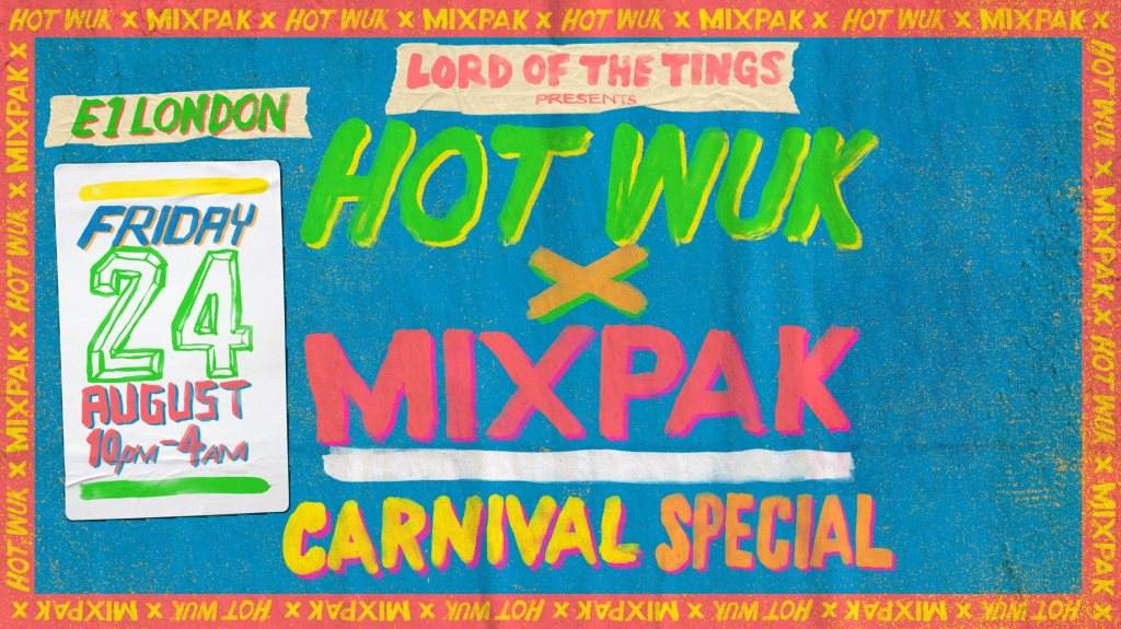 Lord Of The Tings presents: Mr Eazi x Hot Wuk x Mixpak Carnival Special - Página frontal