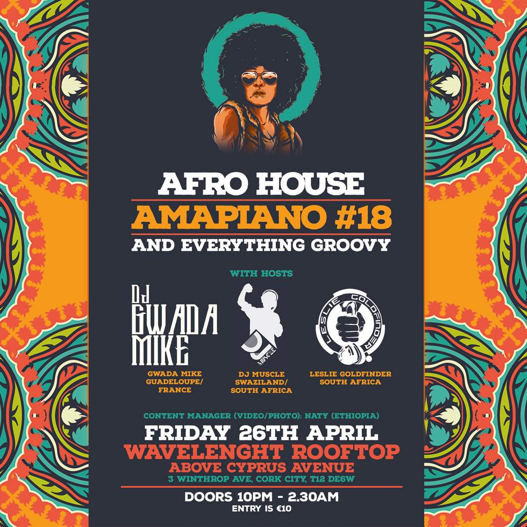 Afrohouse & Amapiano #18 at Cyprus Avenue, Cork