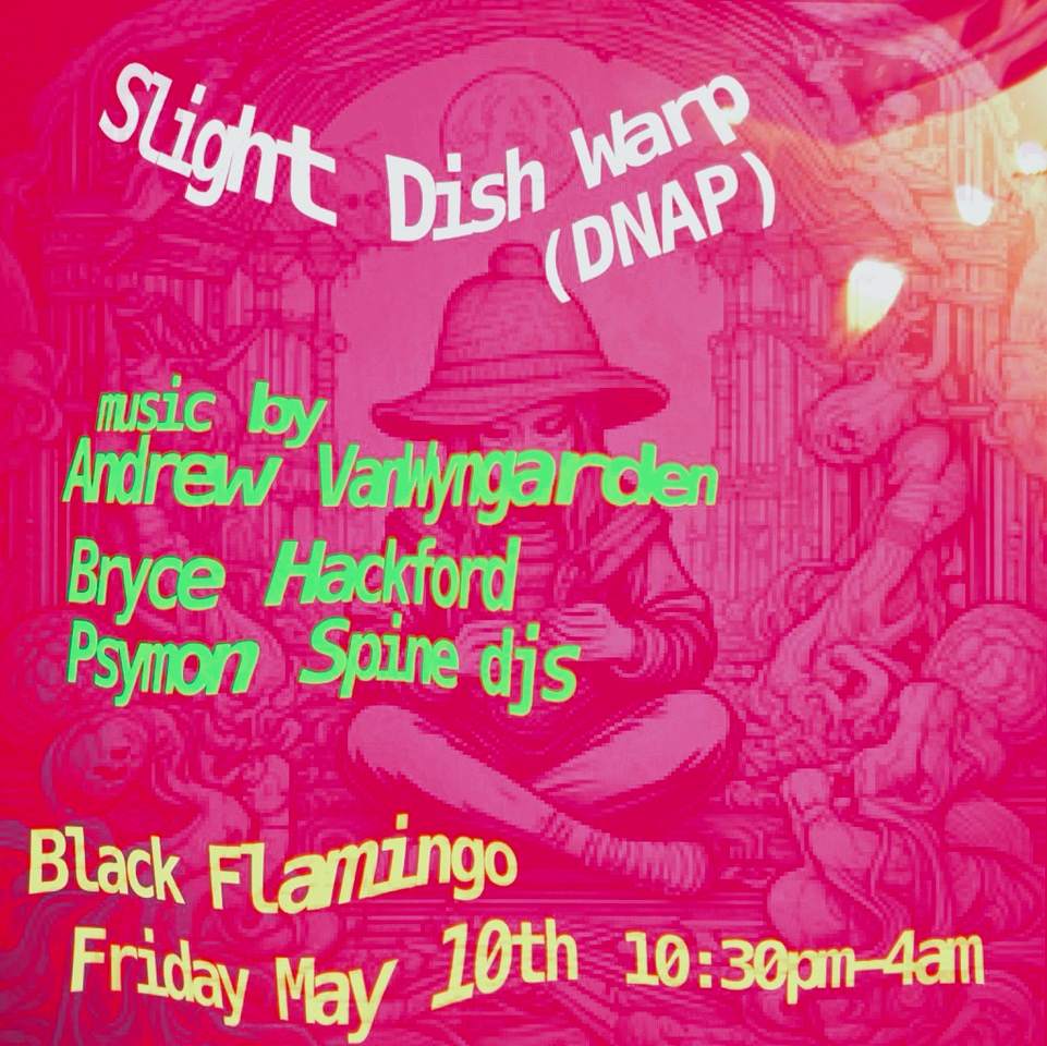 Slight Dish Warp: Andrew VanWyngarden (MGMT) x Psymon Spine DJs x Bryce Hackford - Página frontal