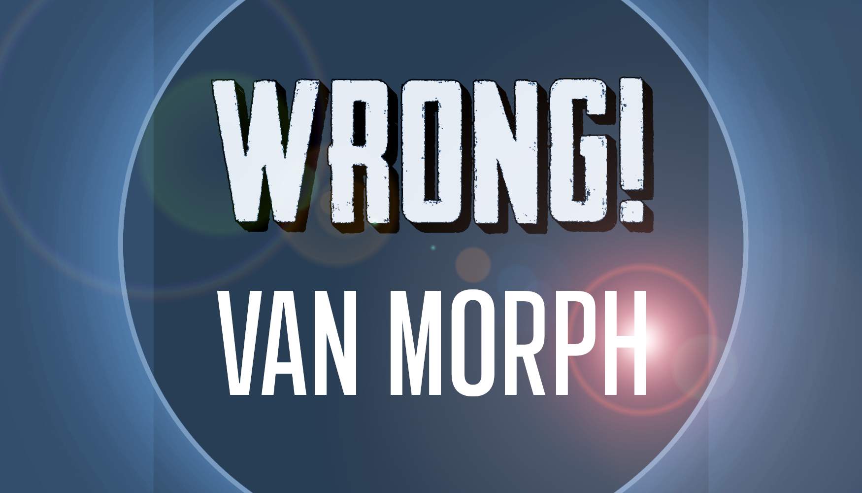 Wrong! presents: VAN MORPH, Labyrinthine, Jamie de Rooy, Harknee - フライヤー表