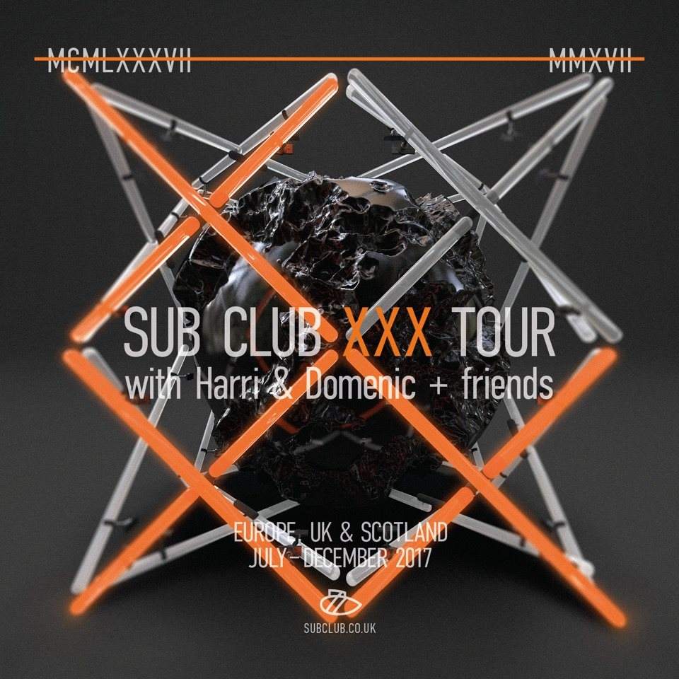 Sub Club XXX Tour: Harri & Domenic + Friends - フライヤー表