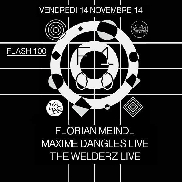 Flash 100: Florian Meindl, Maxime Dangles Live & The Welderz Live - フライヤー表