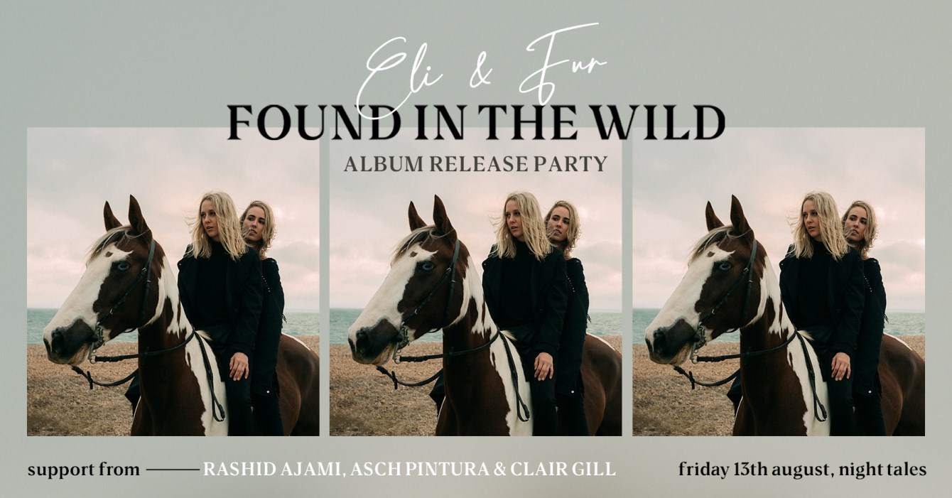 Eli & Fur: Found In The Wild Album Launch - フライヤー表