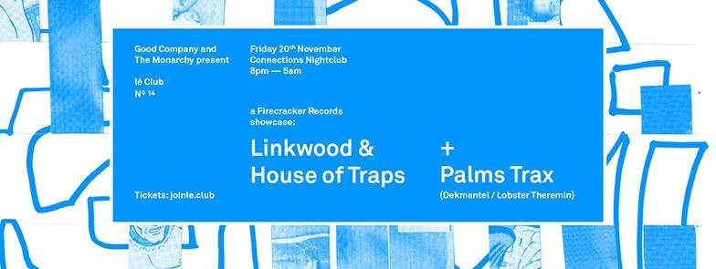 A night at lé Club with Palms Trax, Linkwood & House Of Traps - フライヤー表