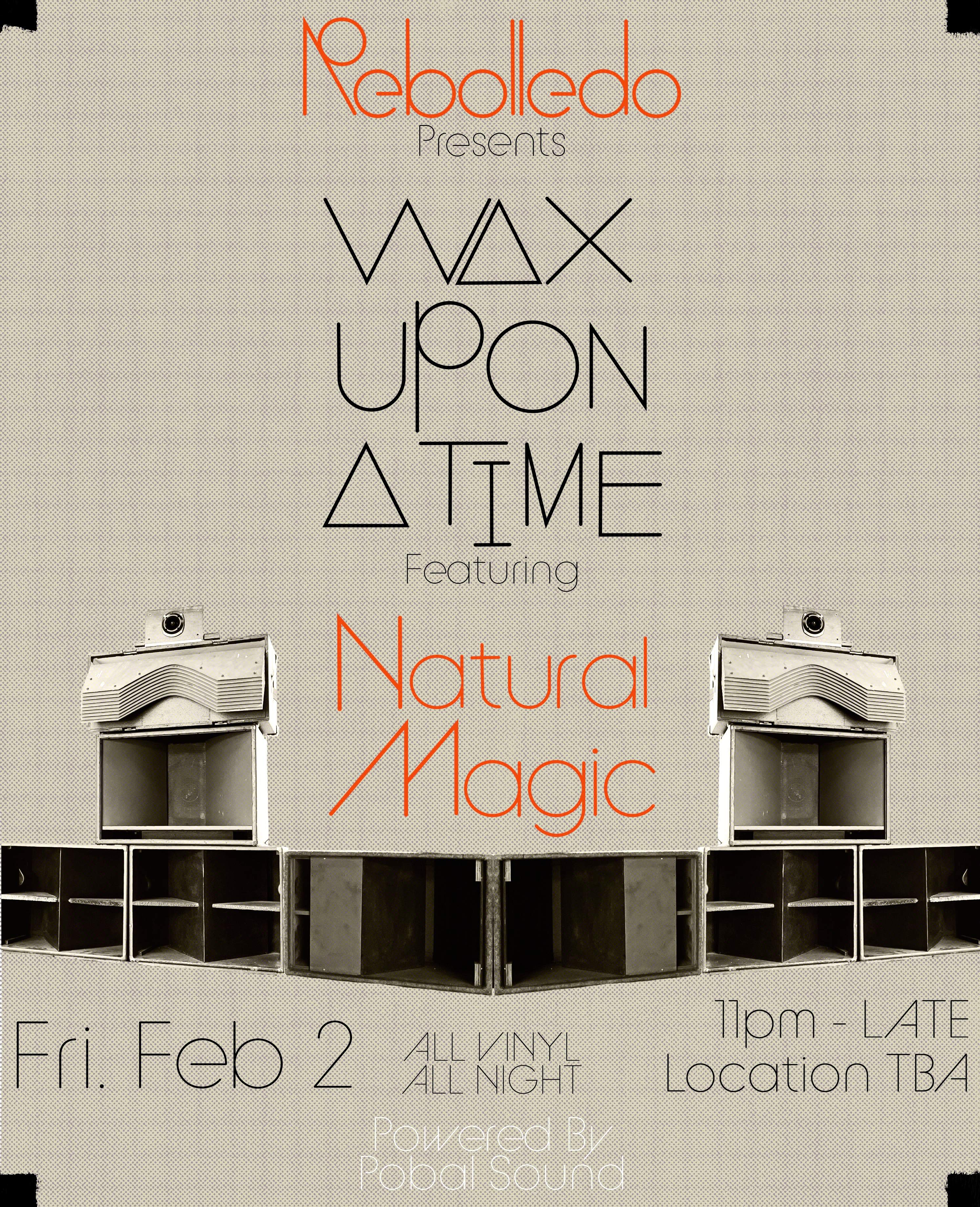 Wax Upon A Time feat. Rebolledo & Natural Magic (ALL NIGHT) - Powered by Pobal Sound - フライヤー表
