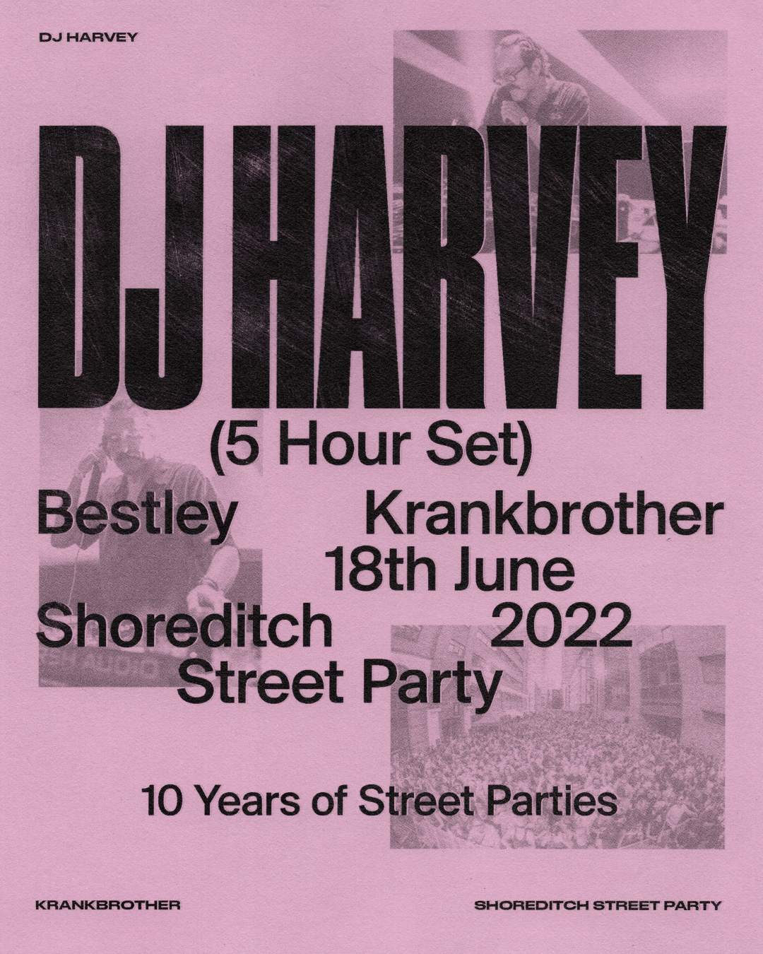 krankbrother presents DJ Harvey Shoreditch Street Party at Christopher