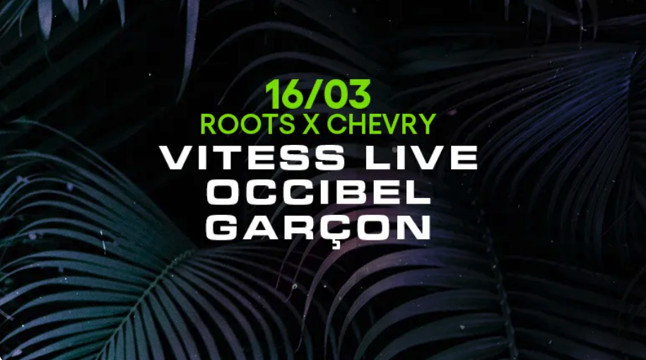Roots x Chevry with Vitess Live, Occibel & Garçon - Página frontal