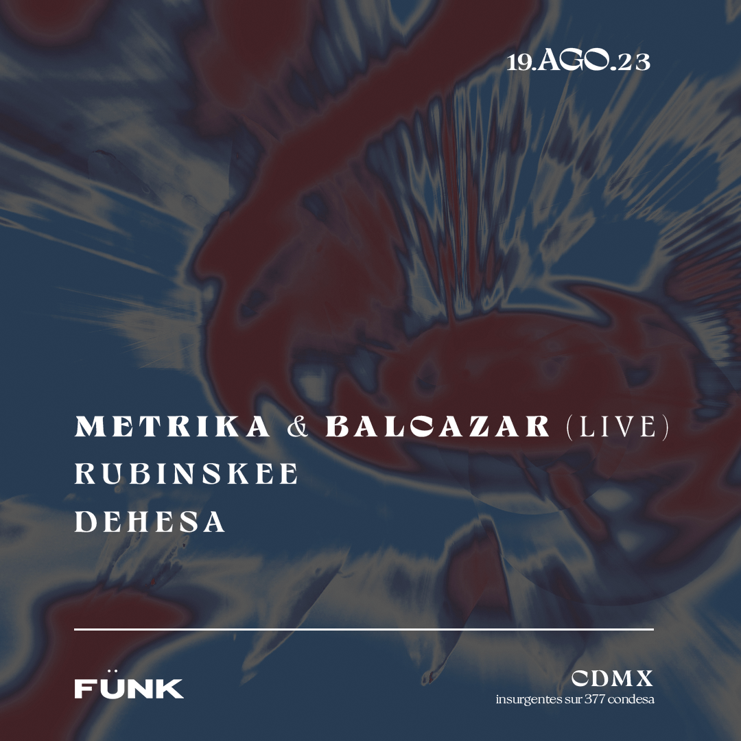 Métrika & Balcazar (Live) + Rubinskee + Dehesa - フライヤー表