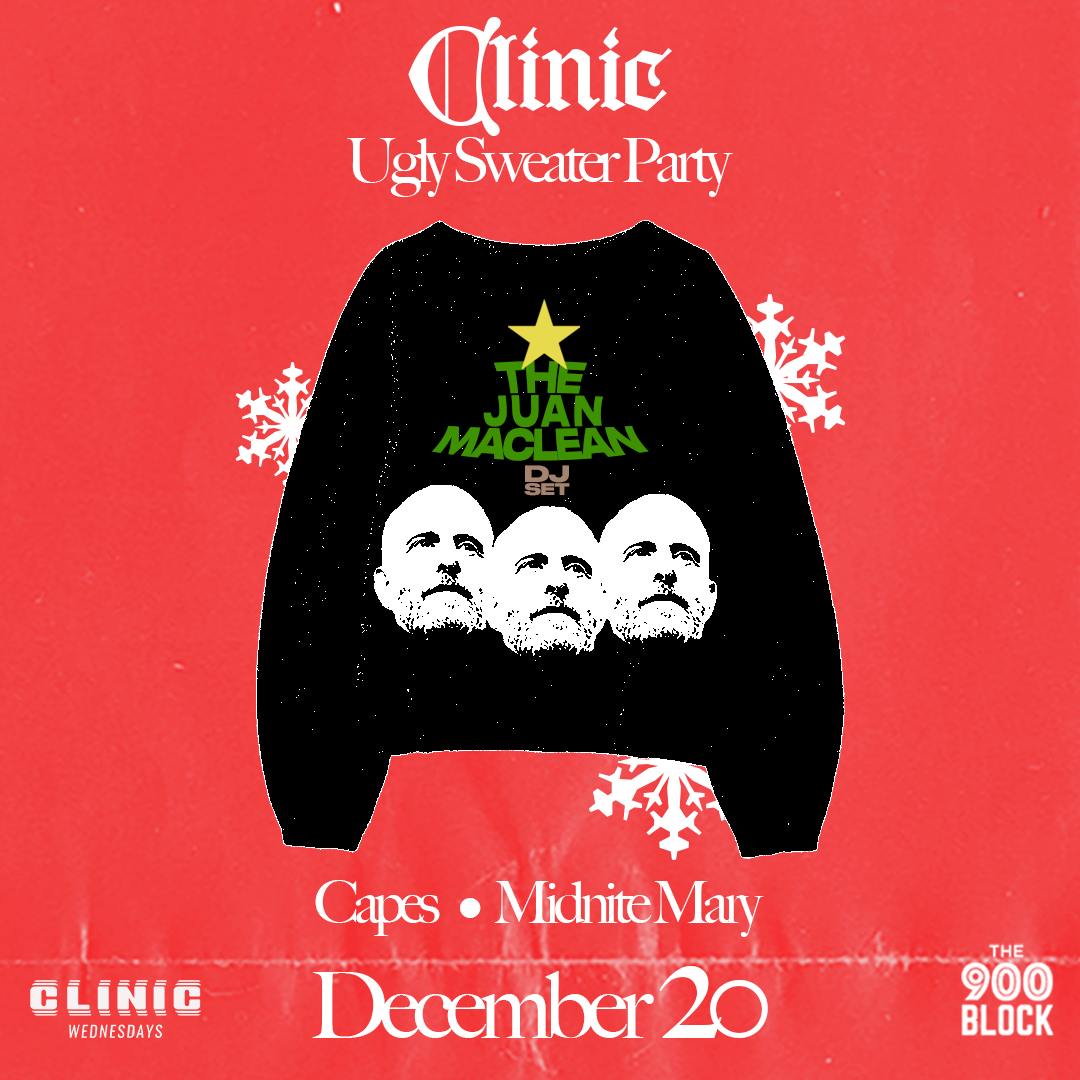 Clinic x The 900 Block: Juan Maclean (DJ Set) • Ugly Xmas Sweater Party - フライヤー裏