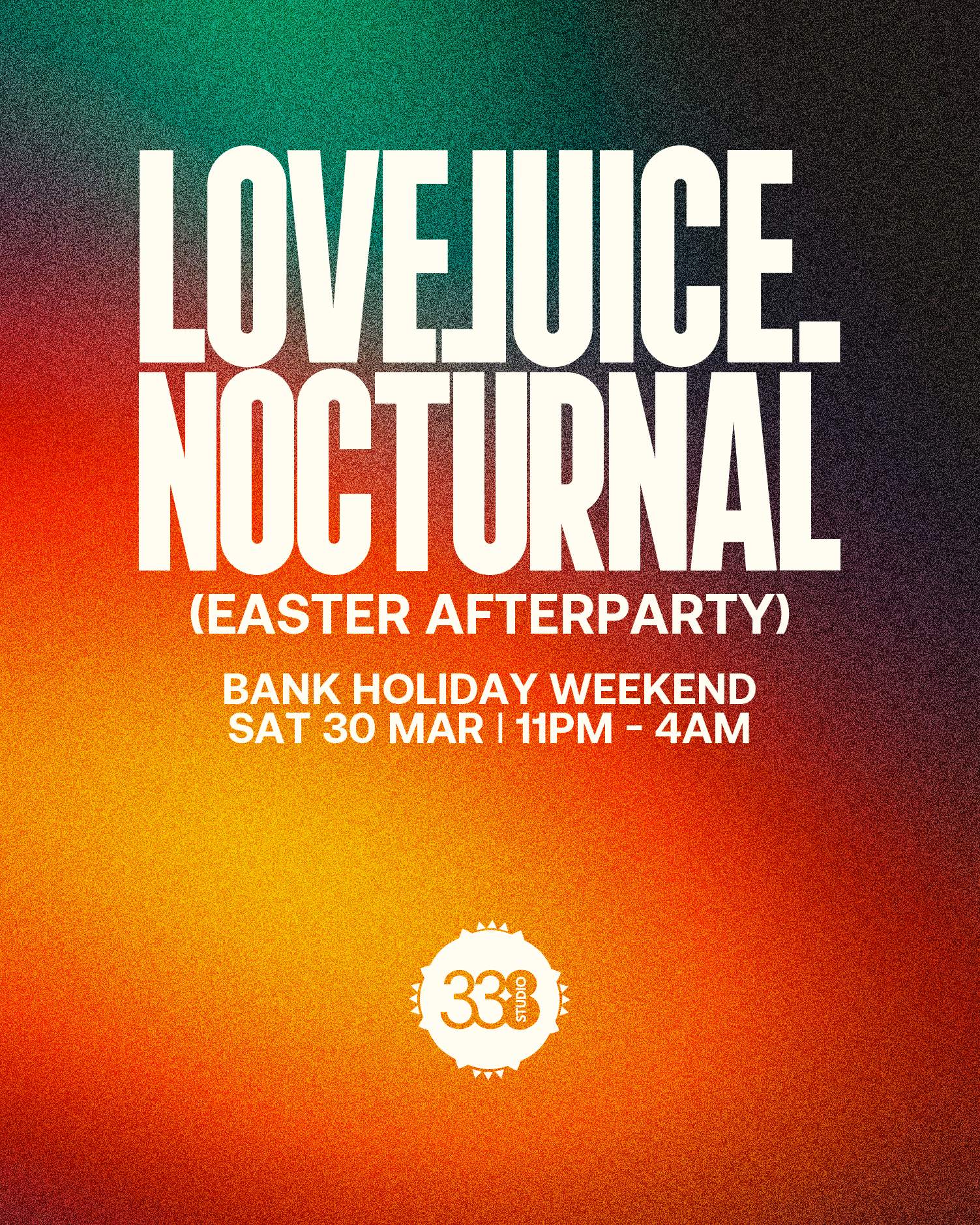 LoveJuice Nocturnal at Studio 338 The Loft - フライヤー表