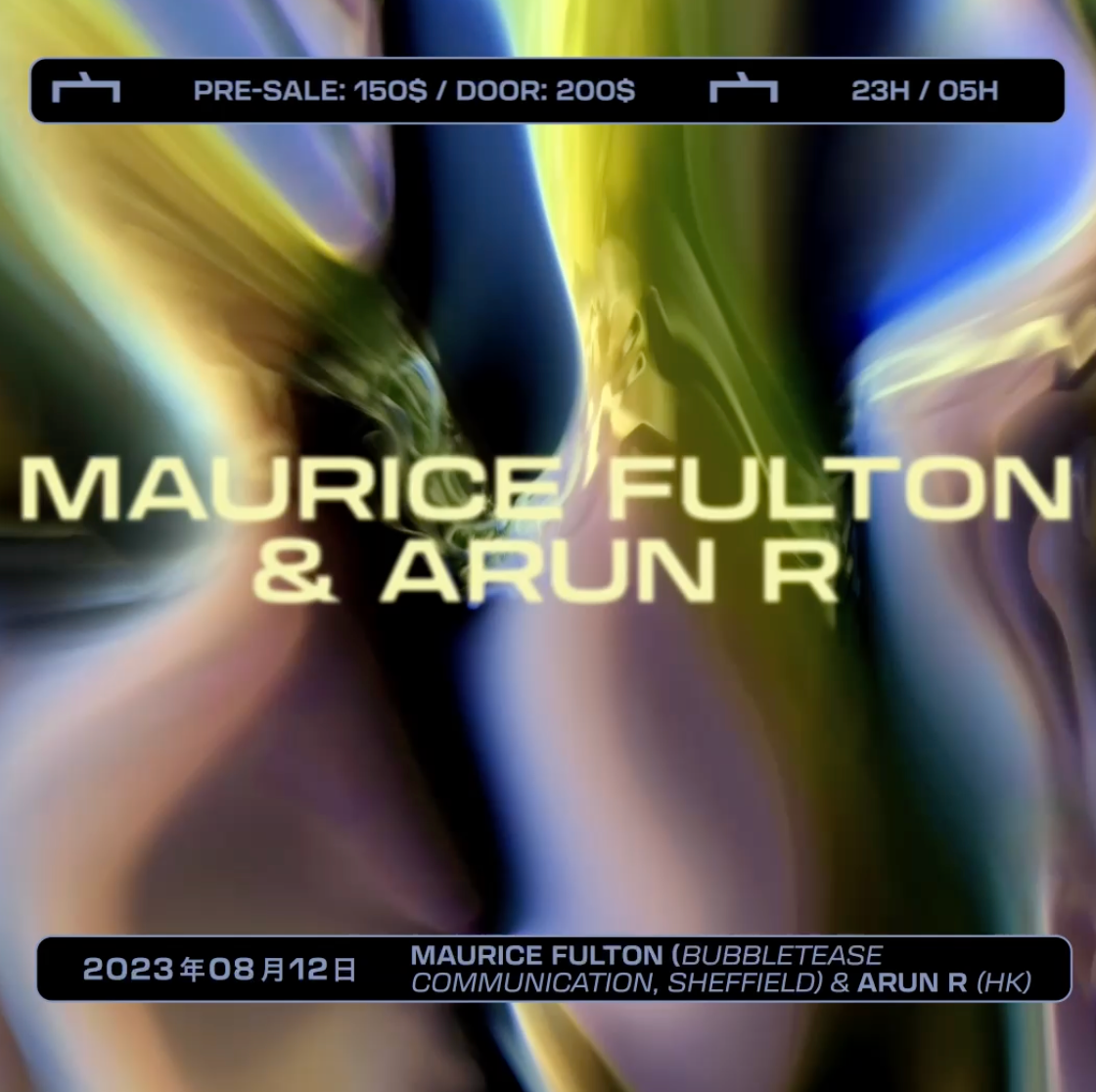 Maurice Fulton (BubbleTease Communication, Sheffield) x Arun R (Hong Kong) - フライヤー表