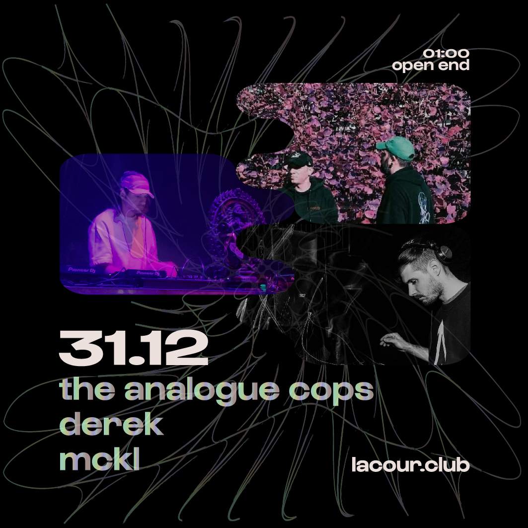 lacour.nye // 13 # // The Analogue Cops · derek · mckl // 01:00 - open end - フライヤー表