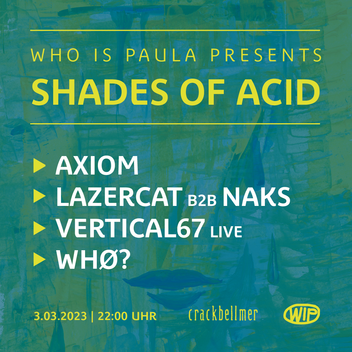 Who Is Paula presents Shades of Acid with Axiom, Lazercat, Naks, Vertical67 (Live), whø - Página frontal
