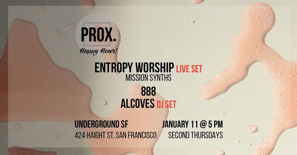 Free! Prox. Happy Hour w/ Entropy Worship at Underground SF, San ...