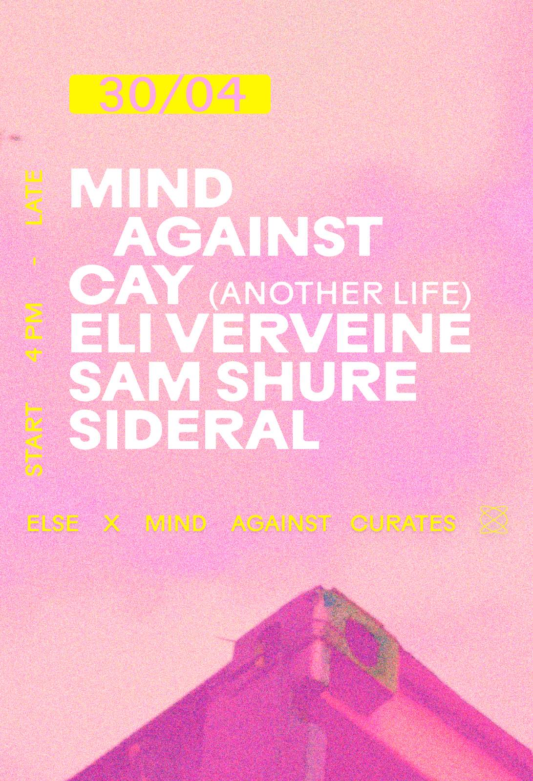 Else X Mind Against Curates: Sam Shure, Eli Verveine, SIDERAL, CAY - フライヤー表