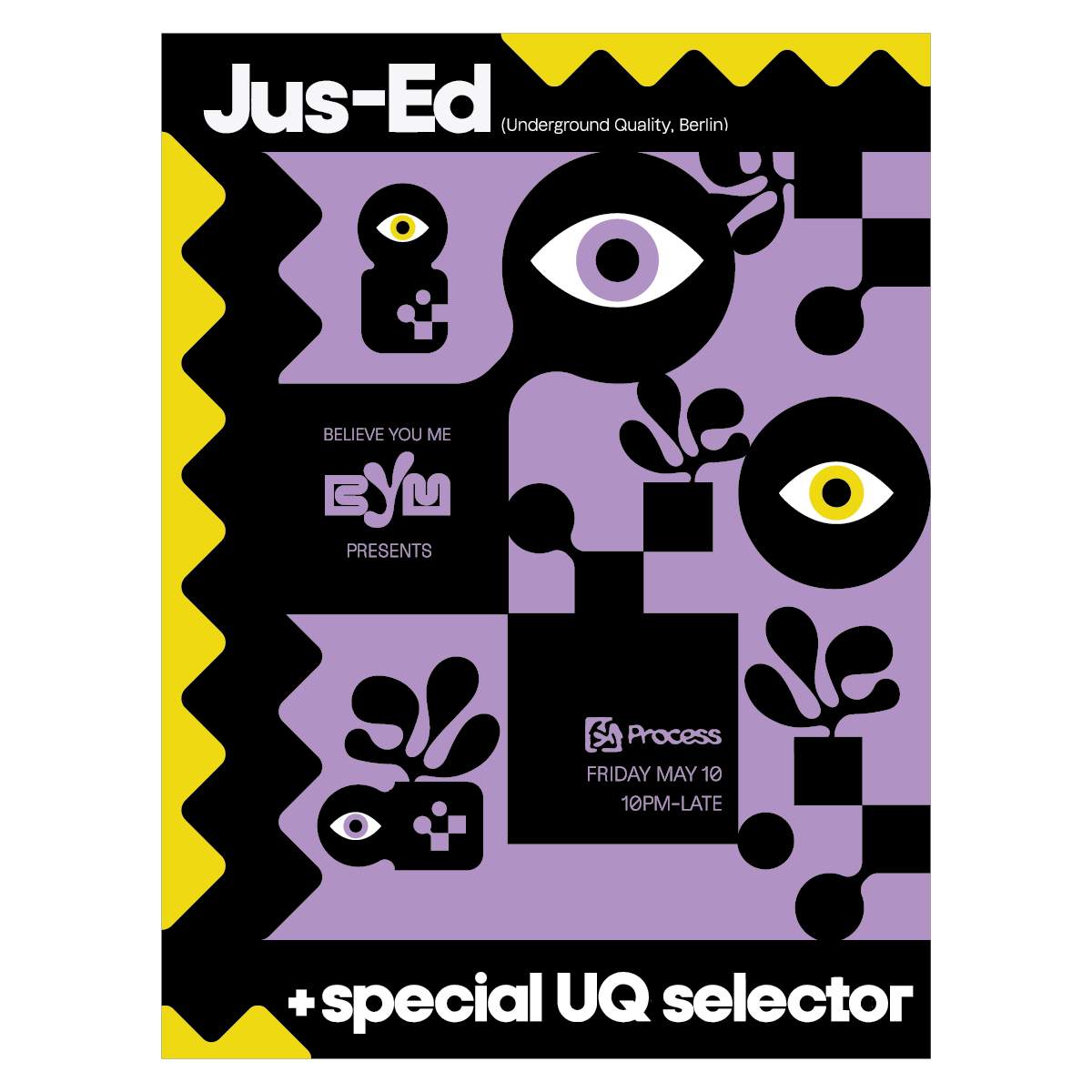 Believe You Me with Jus-Ed (Underground Quality) & Special Guest - Página frontal