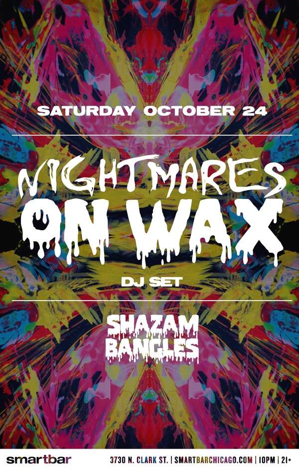 Nightmares on Wax (DJ Set) - Shazam Bangles - フライヤー表