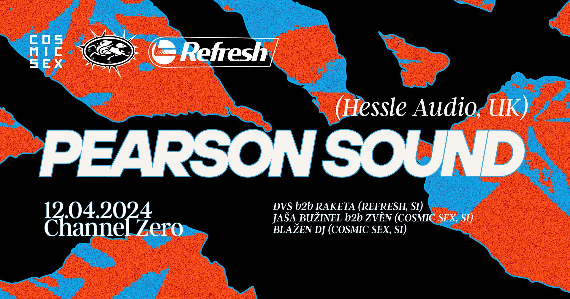 Cosmic Sex x Refresh with Pearson Sound (Hessle Audio, UK) bei Channel  Zero, Ljubljana