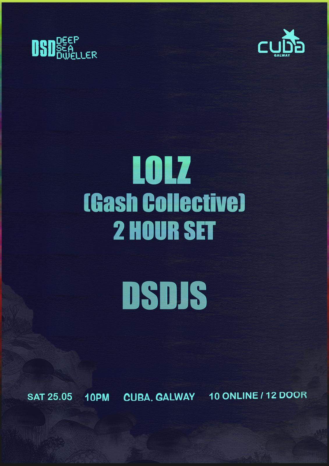 Deep Sea Dweller presents Lolz (2 hour electro) - フライヤー表