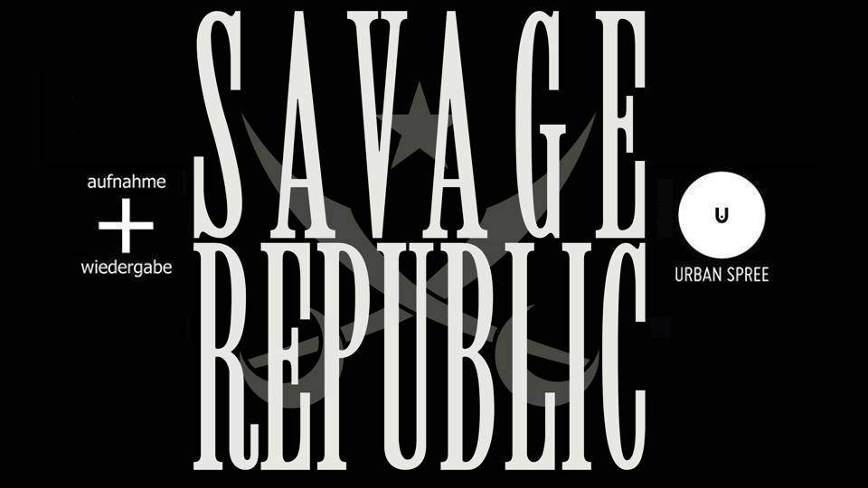 Savage Republic + Ab Uno // Urban Spree, Berlin - フライヤー表
