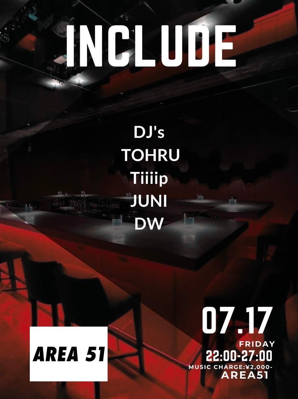 INCLUDE at Area51 / 17map Minami, Osaka