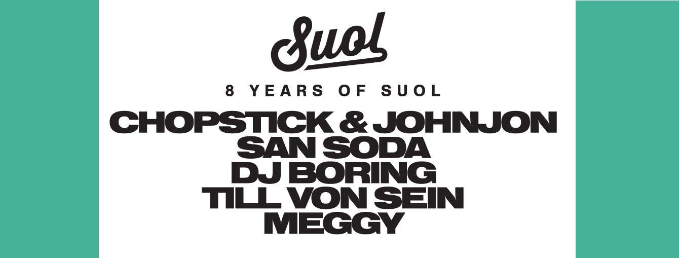 8 Years of Suol with Chopstick & Johnjon, San Soda, DJ Boring, Till Von Sein, Meggy - Página frontal