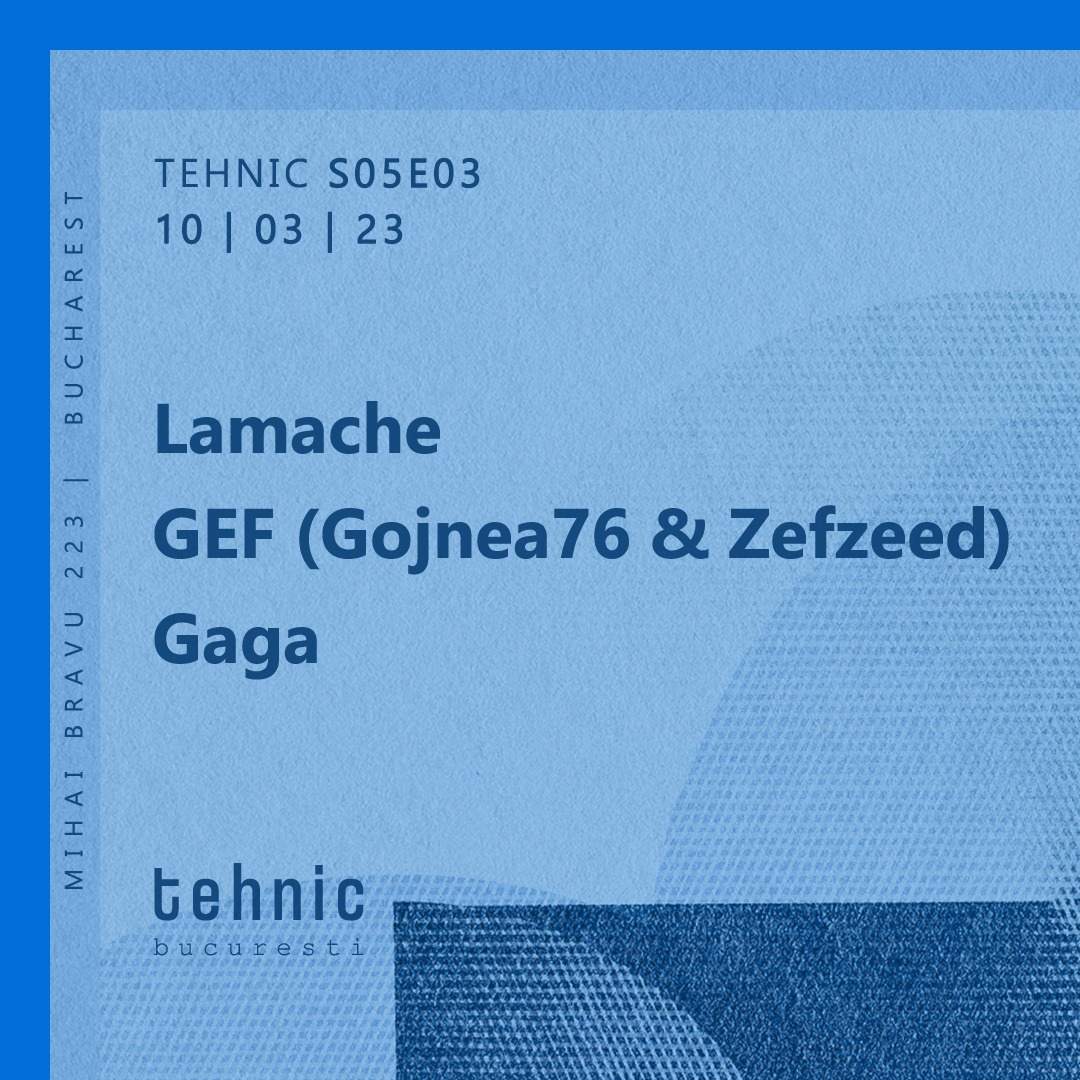 tehnic S05E03 w. Lamache - GEF (Gojnea76 & Zefzeed) - Gaga - フライヤー表