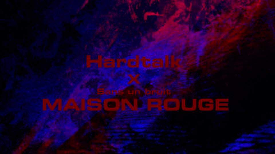 Maison Rouge by Hardtalk x Sans un bruit - フライヤー表