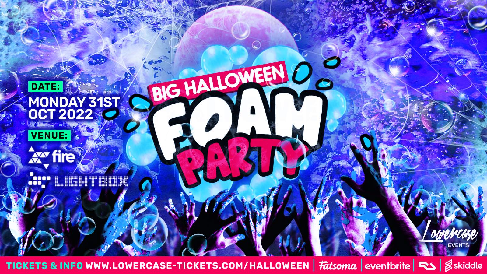 BIG HALLOWEEN FOAM PARTY at Fire & Lightbox, London