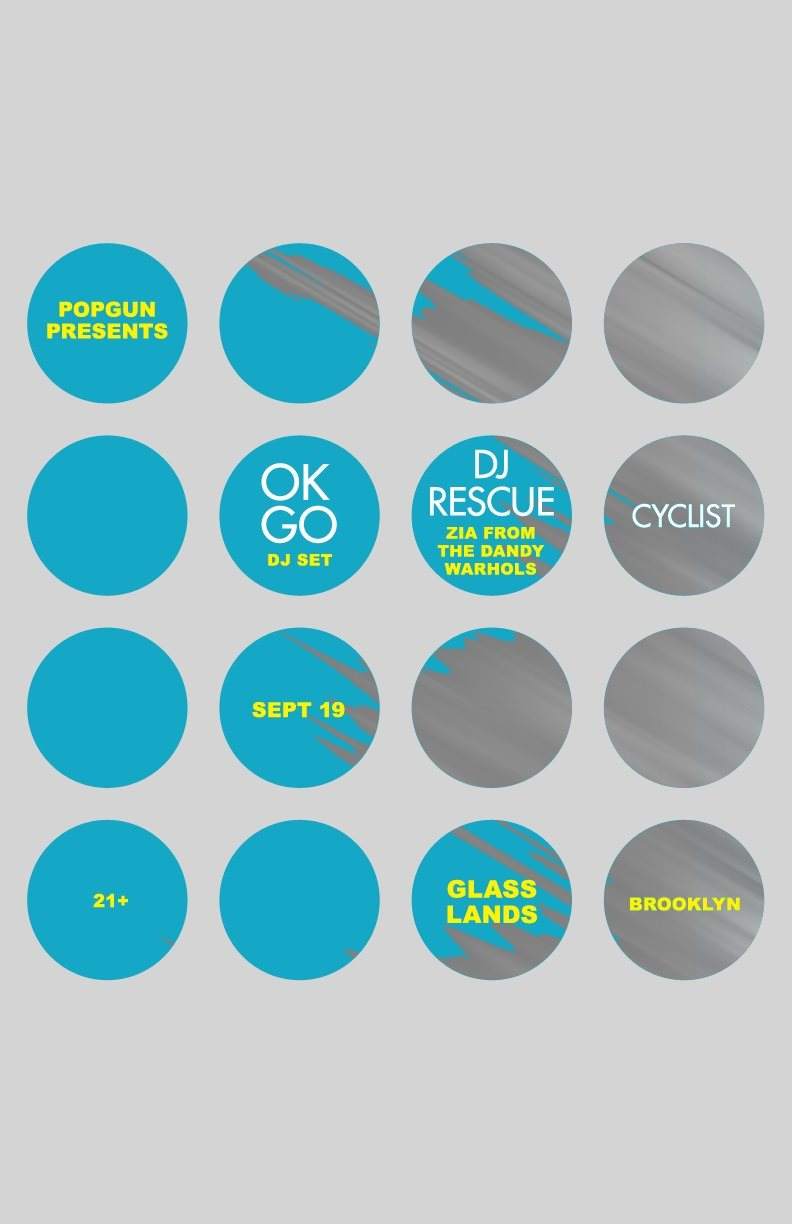OK Go (DJ Set), DJ Rescue (Zia From The Dandy Warhols), Cyclist - フライヤー表