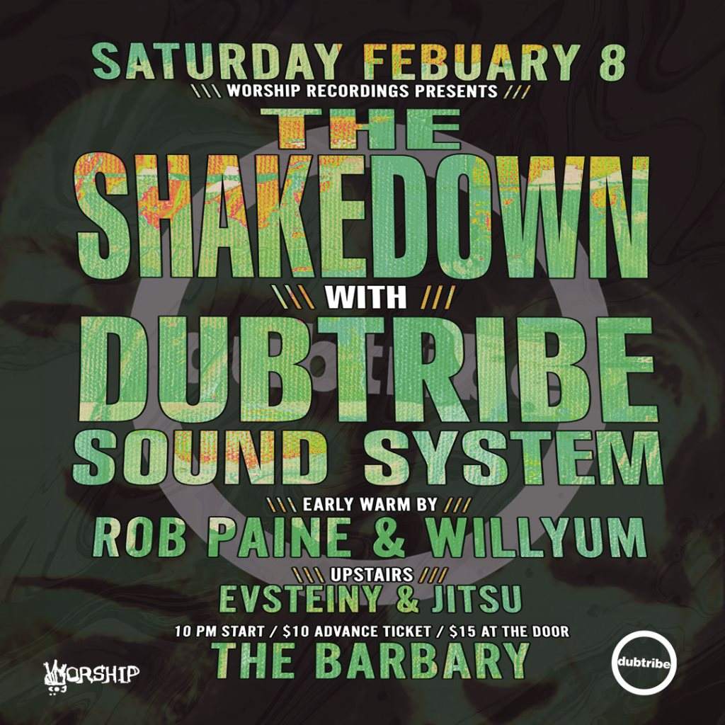 The Shakedown with Dubtribe Sound System, Rob Paine, Willyum, Evsteiny & Jitsu - フライヤー表