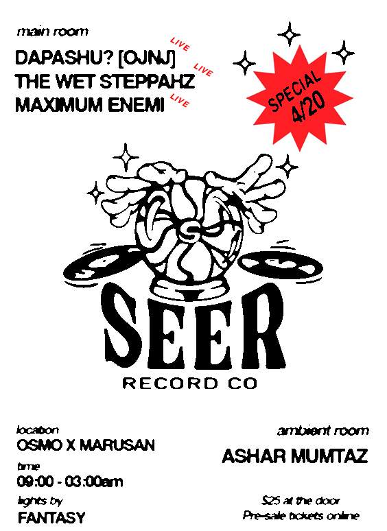 Seer presents Live Sets by: DAPASHU?, THE WET STEPPAHZ & Maximum Enemi - フライヤー表