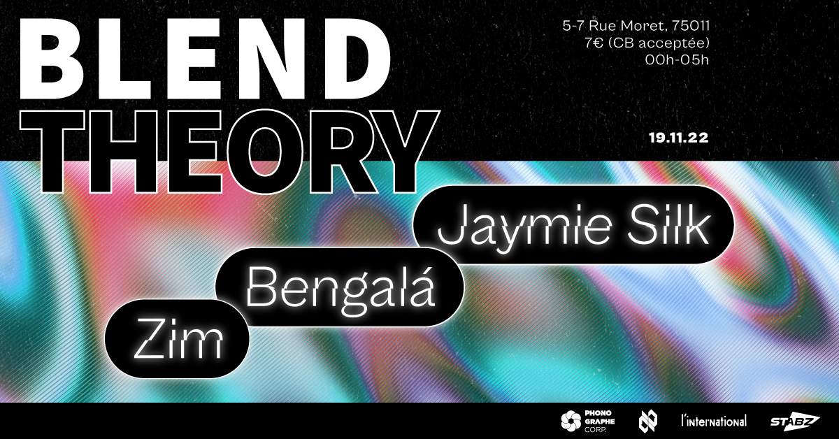 Blend Theory: Jaymie Silk, Bengalá & Zim - フライヤー表