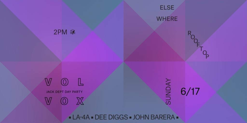 Jack Dept Day Party (@ Elsewhere Rooftop) with LA-4A, Volvox, Dee Diggs and John Barera - Página frontal