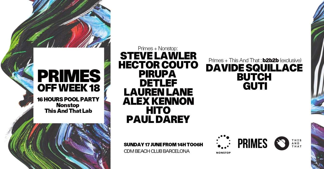 Primes Off Week 16 Hours Pool Party with Steve Lawler, Davide Squillace, Butch, Guti - Página frontal