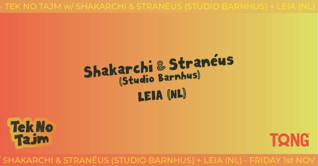 Tek No Tajm w〳 Shakarchi & Stranéus - Leia (NL) - フライヤー表