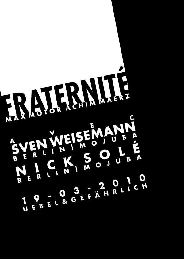 Fraternité Avec Sven Weisemann & Nick Sol� - フライヤー表