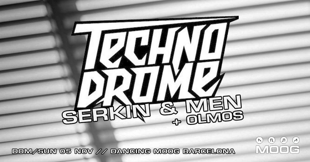 Technodrome Night: Serkin & MEN + Olmos - Página frontal