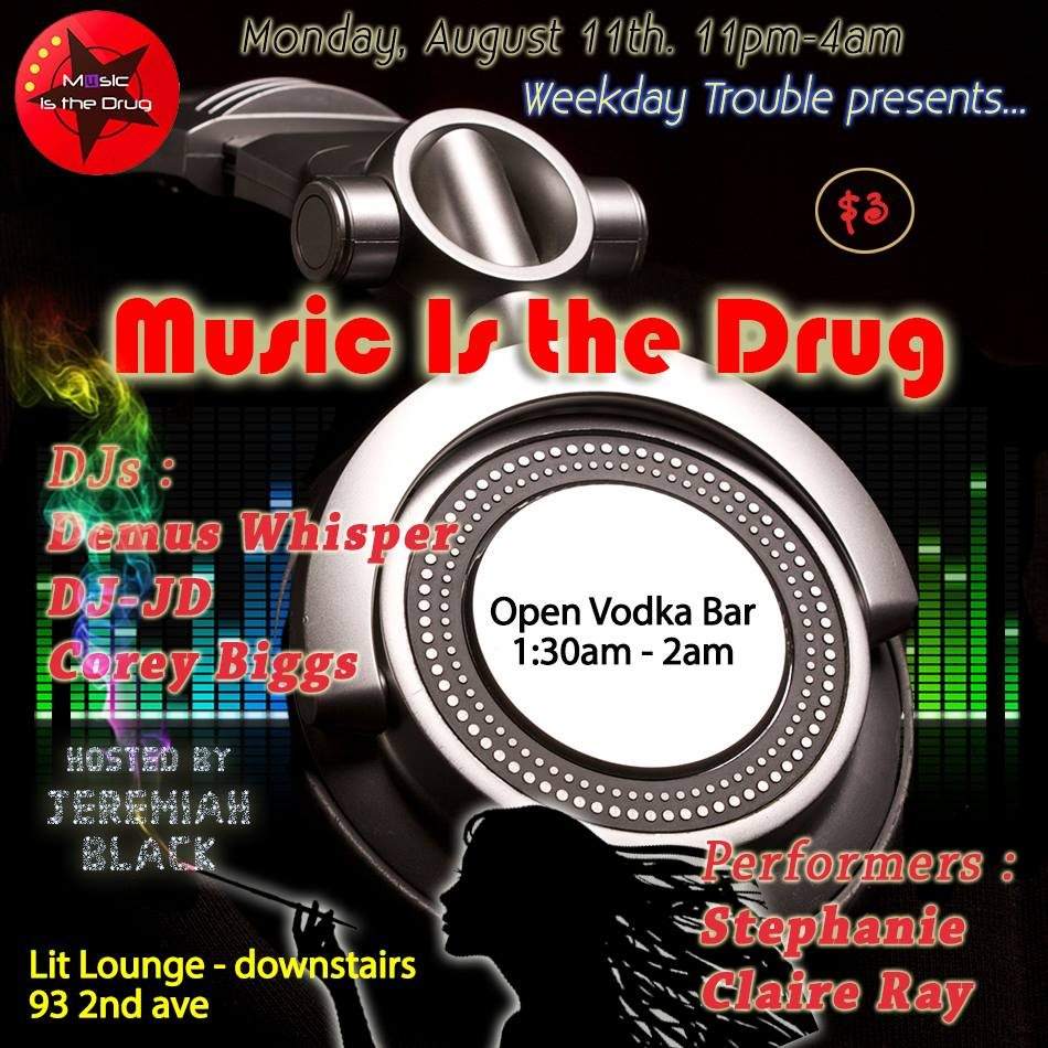 Music Is the Drug with Demus Whisper, DJ-JD, and Corey Biggs - フライヤー表