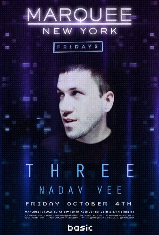 Basic - Three with Nadav Vee at Marquee, New York