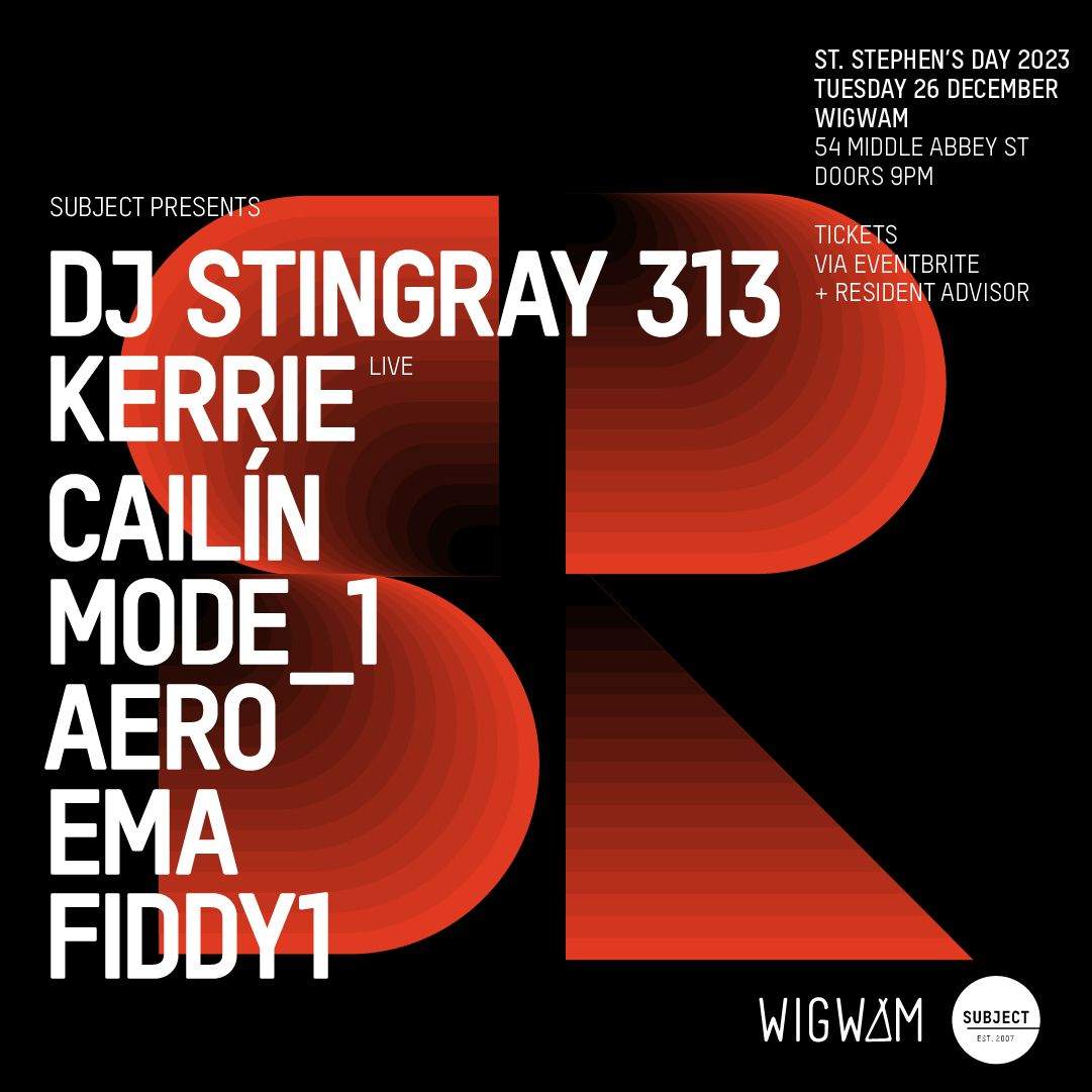 Stingray 313, Kerrie - Live, Cailín, Mode_1, Aero, EMA & Fiddy1 // Full Venue AAA - フライヤー表
