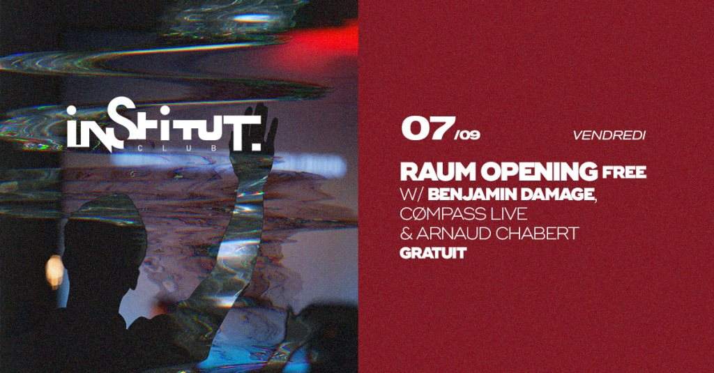 Raum Free Opening with Benjamin Damage, CØMPASS Live & Arnaud Chabert - フライヤー表