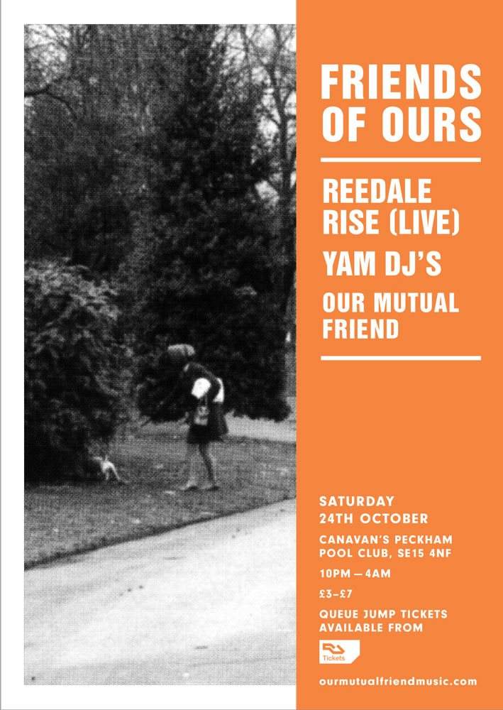 Friends Of Ours with Reedale Rise and Yam Dj's at Canavan's Peckham ...