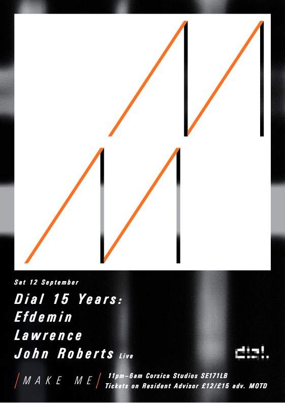 Make Me with Dial 15 Years - Efdemin, Lawrence & John Roberts (Live) - フライヤー表