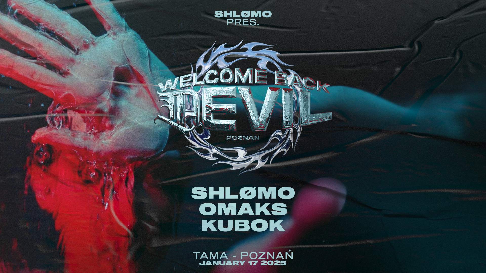 Shlømo pres. Welcome Back Devil: Shlømo - OMAKS at Tama, Poznan