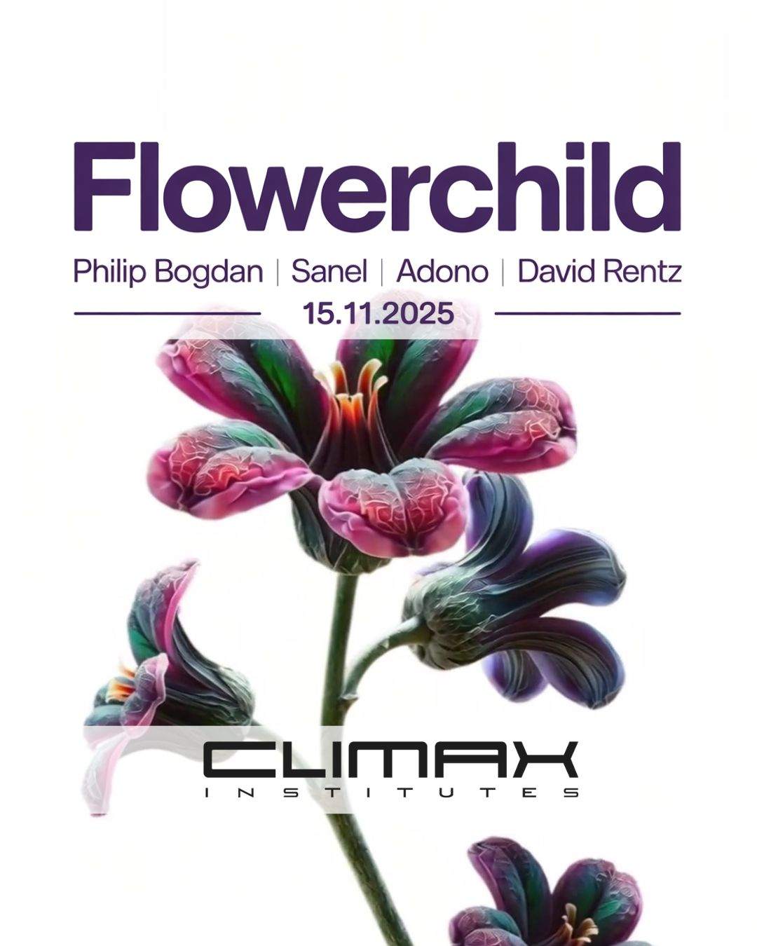 FLOWERCHILD at CLIMAX INSTITUTES with Philip Bogdan, Sanel, Adono ...