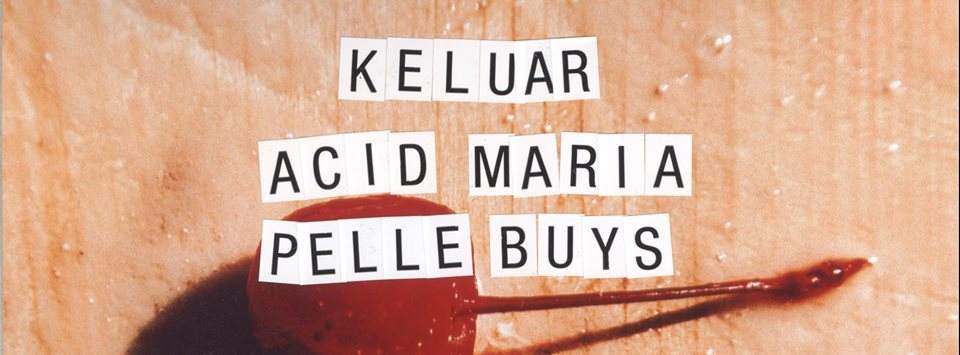 Keluar with Acid Maria & Pelle Buys - Página frontal