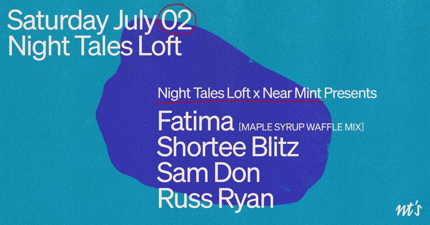 NT's Loft x Near Mint: Fatima (Maple Syrup Waffle Mix), Shortee Blitz, Sam Don & Russ Ryan - フライヤー表